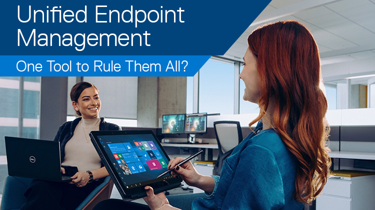 Unified Endpoint Management: One Tool to Rule Them All? | Dell USA
